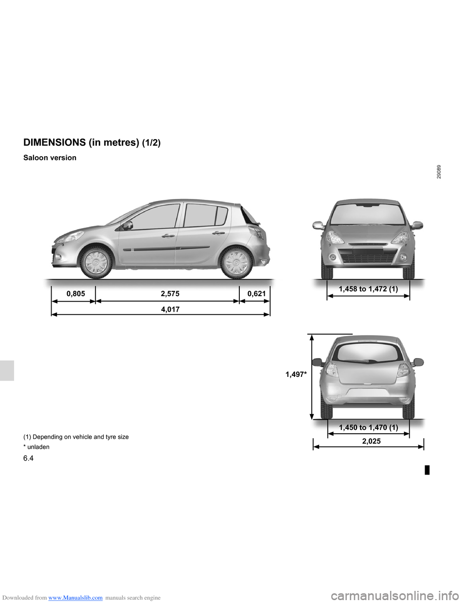 RENAULT CLIO 2012 X85 / 3.G Owners Manual Downloaded from www.Manualslib.com manuals search engine technical specifications ......................... (up to the end of the DU)
dimensions  ........................................... (up to the