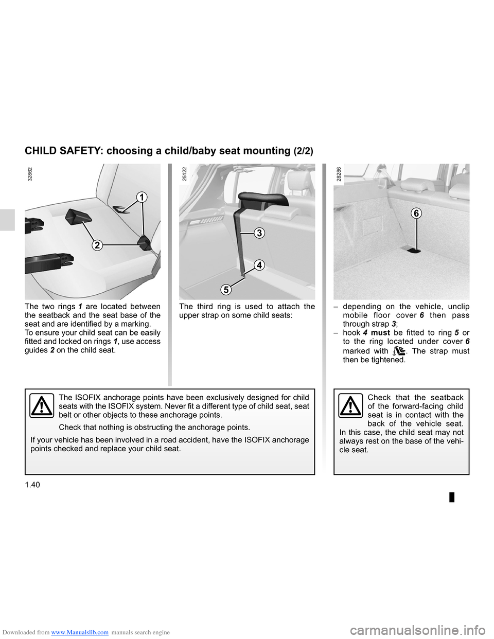 RENAULT CLIO 2012 X85 / 3.G Service Manual Downloaded from www.Manualslib.com manuals search engine 1.40
ENG_UD22283_2
Sécurité enfants : choix de la fixation du siège enfant (X85 -\
 B85 - C85 - S85 - K85 - Renault)
ENG_NU_853-7_BCSK85_Ren