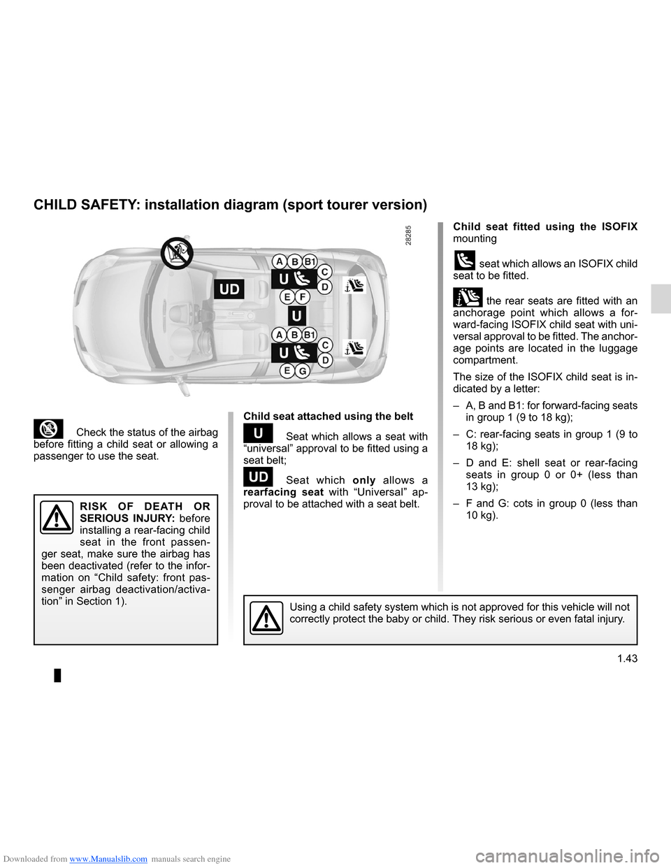 RENAULT CLIO 2012 X85 / 3.G Service Manual Downloaded from www.Manualslib.com manuals search engine JauneNoirNoir texte
1.43
ENG_UD24917_5
Sécurité enfants : installation du siège enfant (X85 - B85 - C\
85 - S85 - K85 - Renault)
ENG_NU_853-