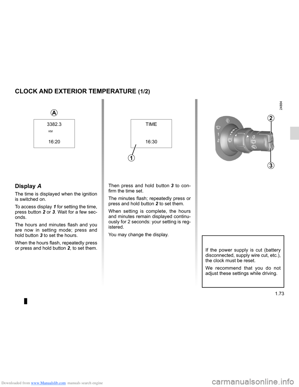 RENAULT CLIO 2012 X85 / 3.G User Guide Downloaded from www.Manualslib.com manuals search engine clock ..................................................... (up to the end of the DU)
clock  ..................................................