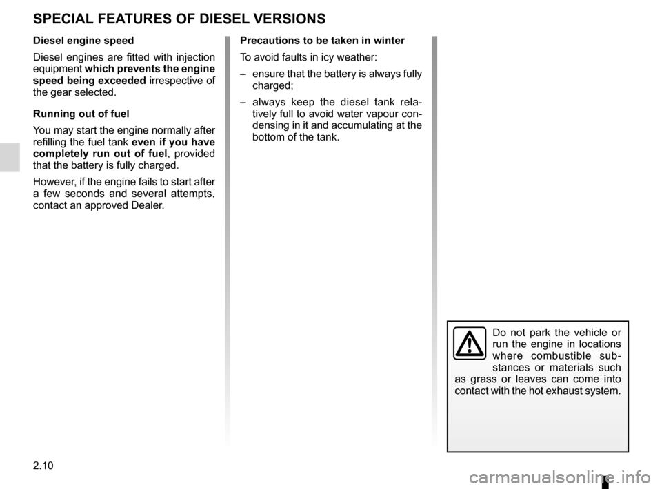 RENAULT CLIO SPORT TOURER 2012 X85 / 3.G Owners Manual special features of diesel versions........(up to the end of the DU)
driving  ................................................... (up to the end of the DU)
2.10
ENG_UD10554_1
Particularités versions 