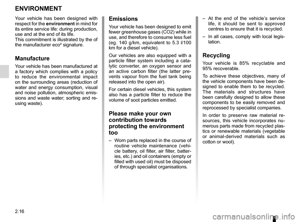 RENAULT CLIO SPORT TOURER 2012 X85 / 3.G Owners Manual environment .......................................... (up to the end of the DU)
2.16
ENG_UD25716_1
Environnement (sans marque) (X44 - X45 - X77 - X81 - X85 - X90 - X91 \
- X83 - X61 - TEST - X95 - J9