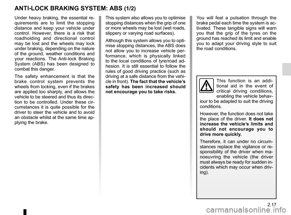 RENAULT CLIO SPORT TOURER 2012 X85 / 3.G User Guide ABS ...................................................... (up to the end of the DU)
driving  ................................................... (up to the end of the DU)
anti-lock braking system: AB