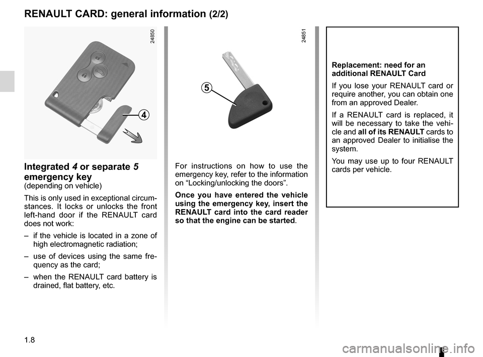 RENAULT CLIO SPORT TOURER 2012 X85 / 3.G Owners Manual emergency key ...................................................... (current page)
1.8
ENG_UD19713_2
Cartes Renault : généralités (X85 - B85 - C85 - S85 - K85 - Re\
nault)
ENG_NU_853-8_BCSK85_Rena