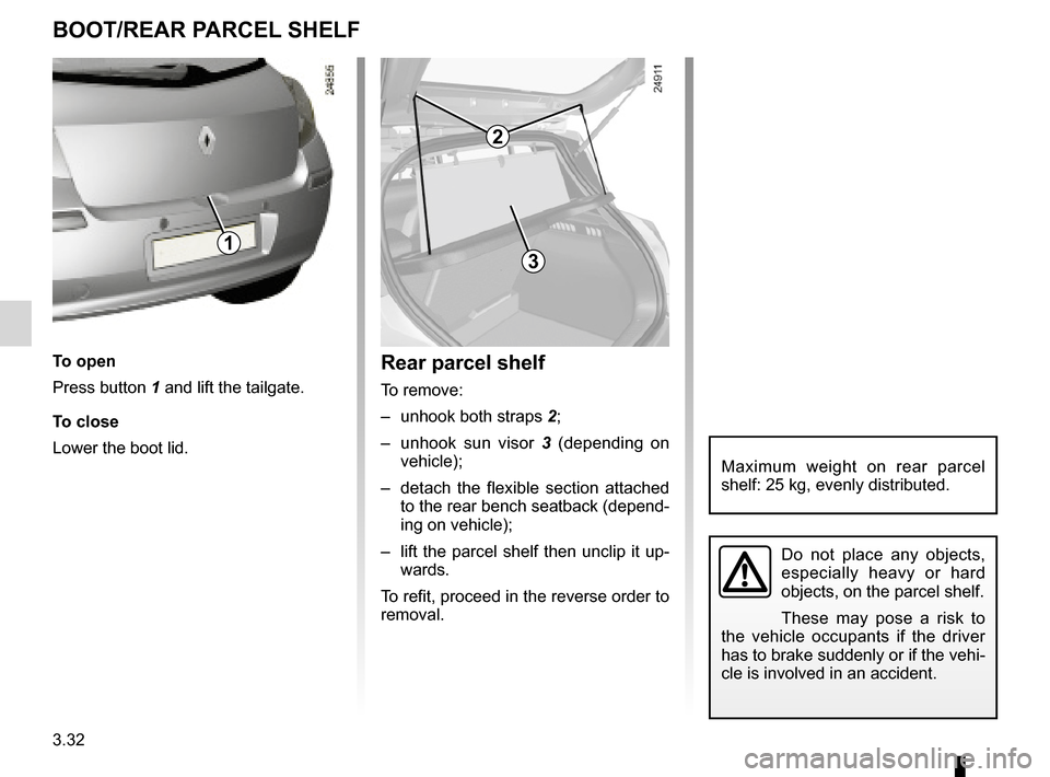 RENAULT CLIO SPORT TOURER 2012 X85 / 3.G Owners Manual rear parcel shelf .................................... (up to the end of the DU)
rear parcel shelf  .................................... (up to the end of the DU)
tailgate  ...........................