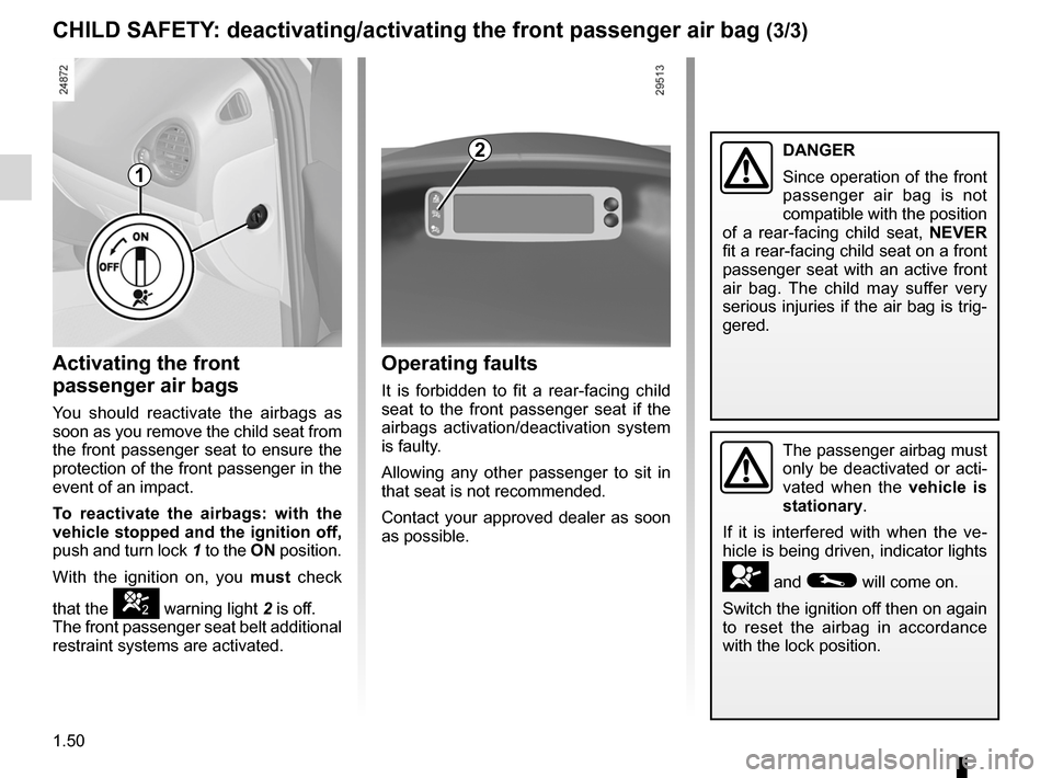 RENAULT CLIO SPORT TOURER 2012 X85 / 3.G Workshop Manual air bagactivating the front passenger air bags  ............ (current page)
1.50
ENG_UD19903_3
Sécurité enfants : désactivation/activation airbag passager ava\
nt (X85 - B85 - C85 - S85 - K85 - Ren