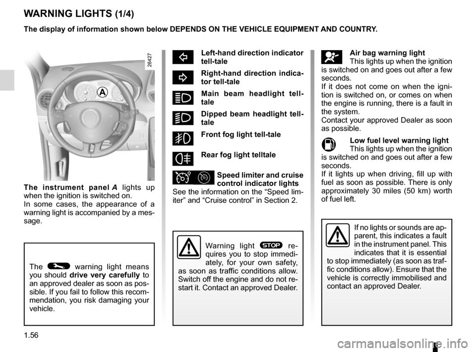 RENAULT CLIO SPORT TOURER 2012 X85 / 3.G Repair Manual control instruments ............................... (up to the end of the DU)
indicators: instrument panel ............................. (up to the end of the DU)
fuel level ........................ RENAULT CLIO SPORT TOURER 2012 X85 / 3.G Repair Manual control instruments ............................... (up to the end of the DU)
indicators: instrument panel ............................. (up to the end of the DU)
fuel level ........................