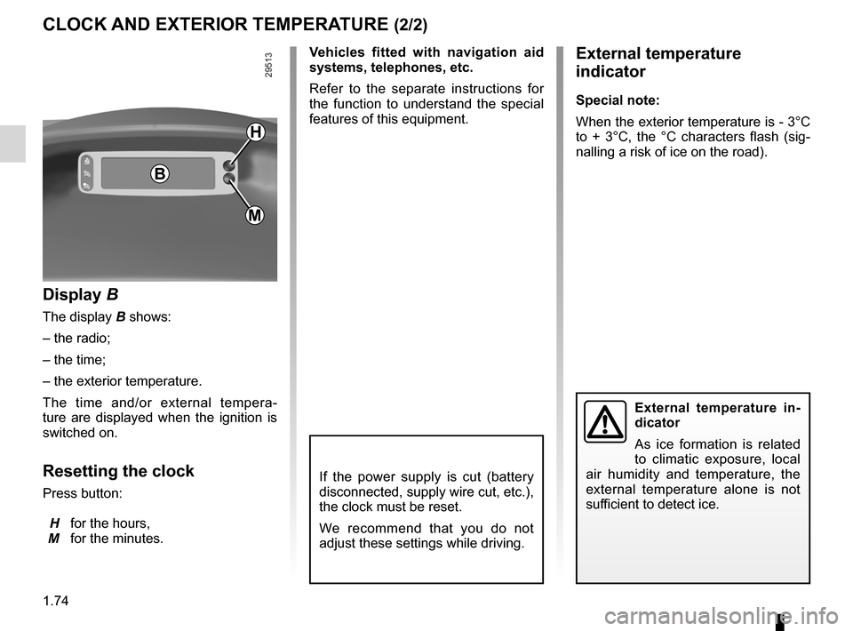 RENAULT CLIO SPORT TOURER 2012 X85 / 3.G Owners Manual external temperature ............................................. (current page)
1.74
ENG_UD24926_3
Heure et température extérieure (X85 - B85 - C85 - S85 - K85 - Re\nault)
ENG_NU_853-8_BCSK85_Ren