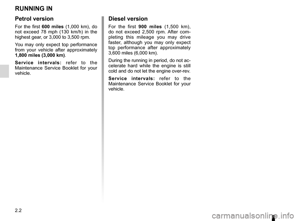 RENAULT CLIO SPORT TOURER 2012 X85 / 3.G Owners Manual running in ............................................................... (current page)
driving ................................................... (up to the end of the DU)
2.2
ENG_UD10548_1
Rodag RENAULT CLIO SPORT TOURER 2012 X85 / 3.G Owners Manual running in ............................................................... (current page)
driving ................................................... (up to the end of the DU)
2.2
ENG_UD10548_1
Rodag