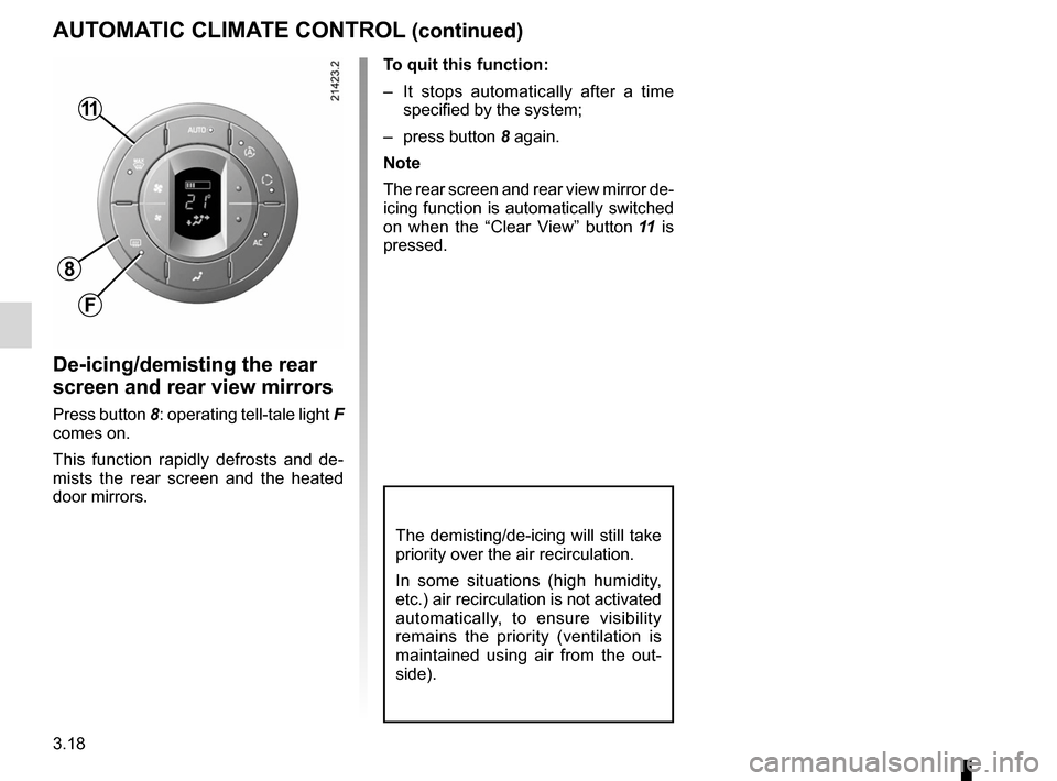 RENAULT ESPACE 2012 J81 / 4.G Owners Manual demistingrear screen  ....................................................... (current page)
rear screen demisting  ......................................................... (current page)
3.18
ENG_UD