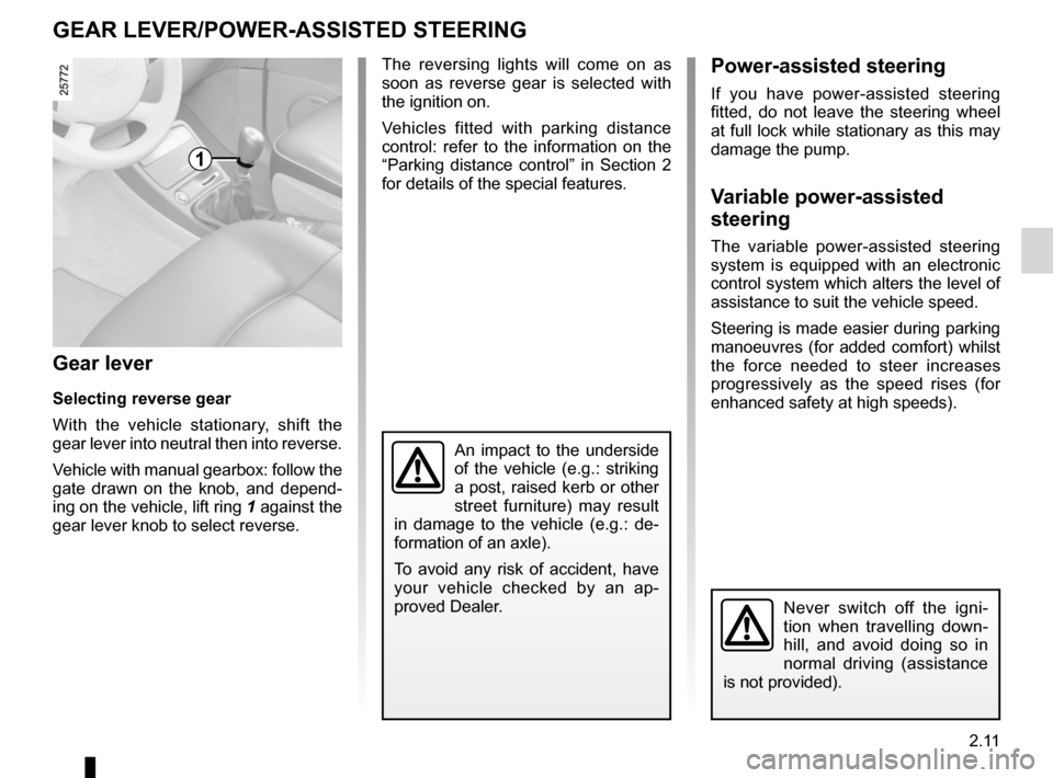 RENAULT ESPACE 2012 J81 / 4.G Owners Manual power-assisted steering......................................... (current page)
reverse gear selecting  ........................................................... (current page)
power-assisted steeri