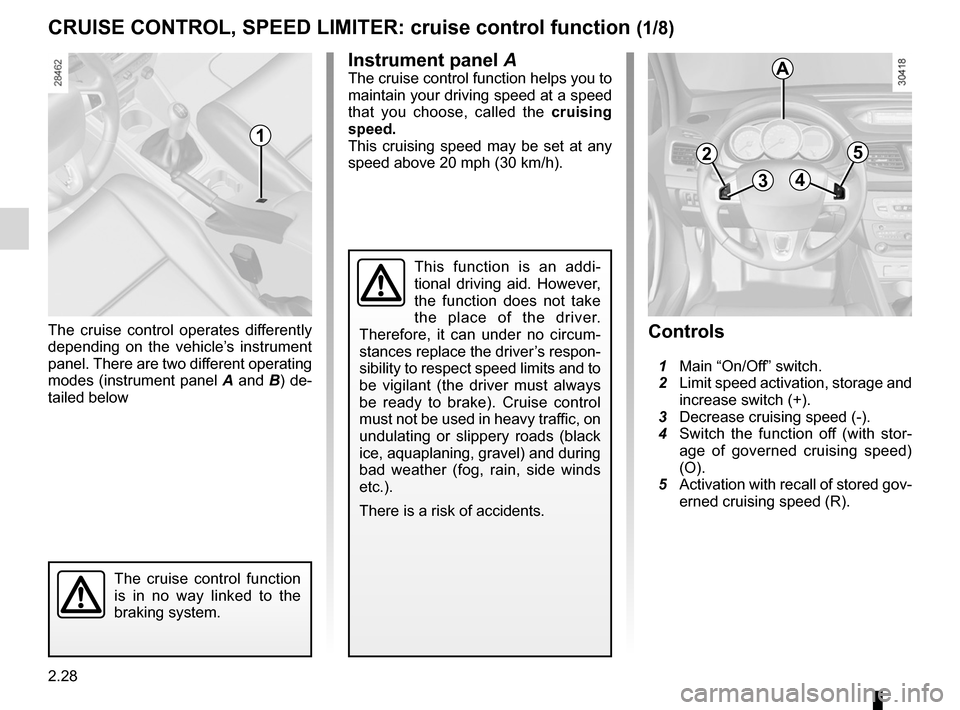 RENAULT FLUENCE 2012 1.G Owners Manual cruise control ........................................ (up to the end of the DU)
cruise control-speed limiter................... (up to the end of the DU)
driving  ...................................