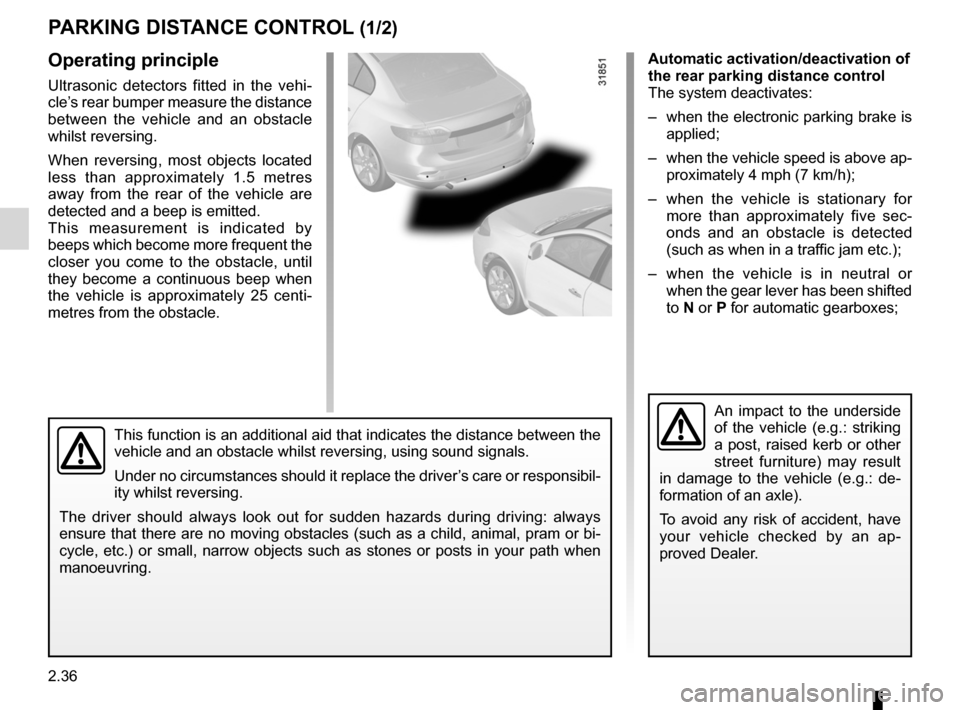 RENAULT FLUENCE 2012 1.G Owners Manual parking distance control........................(up to the end of the DU)
driving  ................................................... (up to the end of the DU)
reversing sensor  .....................