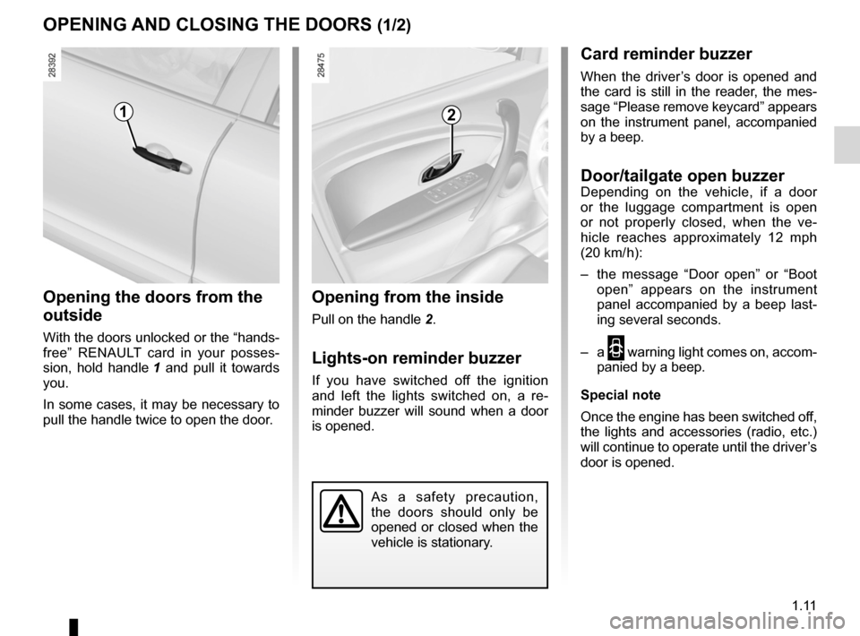 RENAULT FLUENCE 2012 1.G Owners Manual warning buzzer ...................................................... (current page)
doors ..................................................... (up to the end of the DU)
locking the doors  ..........