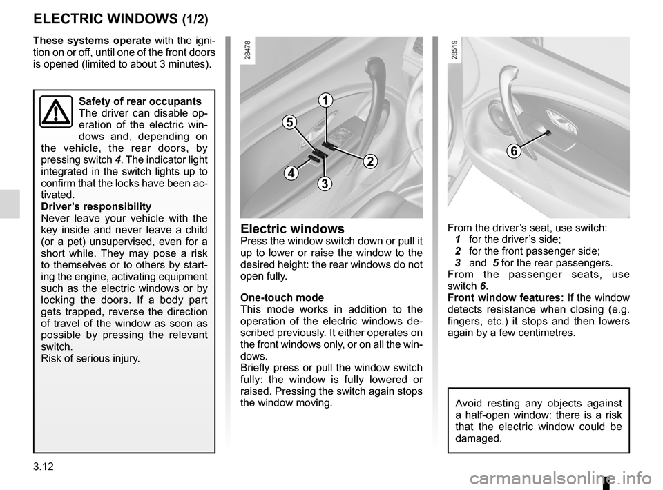 RENAULT FLUENCE ZERO EMISSION 2012 1.G Owners Manual electric windows ................................... (up to the end of the DU)
child safety ............................................................. (current page)
children (safety)  ............