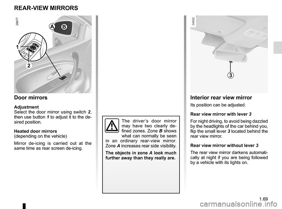 RENAULT FLUENCE ZERO EMISSION 2012 1.G Owners Manual rear view mirrors ................................... (up to the end of the DU)
1.69
ENG_UD20062_2
Rétroviseurs (L38 - X38 - Renault)
ENG_NU_914-4_L38e_Renault_1
Rear-view mirrors
reAr-vieW mirrOrS
D