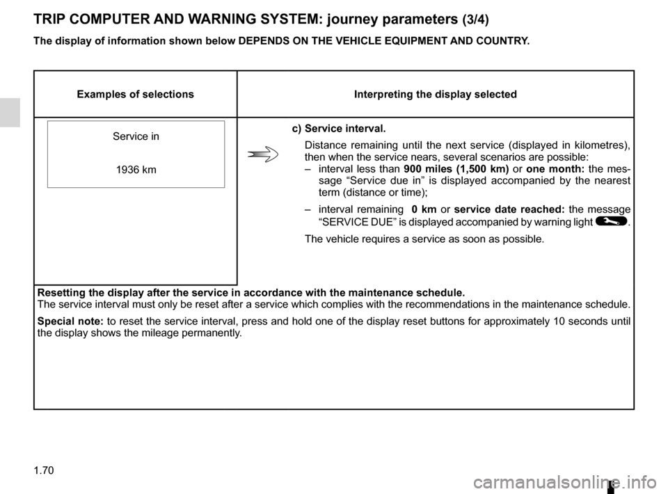RENAULT KANGOO ZERO EMISSION 2012 X61 / 2.G Manual PDF 1.70
ENG_UD25278_3
Ordinateur de bord : paramètres de voyage (X61 électrique - Renau\
lt)
ENG_NU_911-4_F61e_Renault_1
Jaune NoirNoir texte
triP cOmPUter AND WArNiNg SYStem: journey parameters  (3/4)