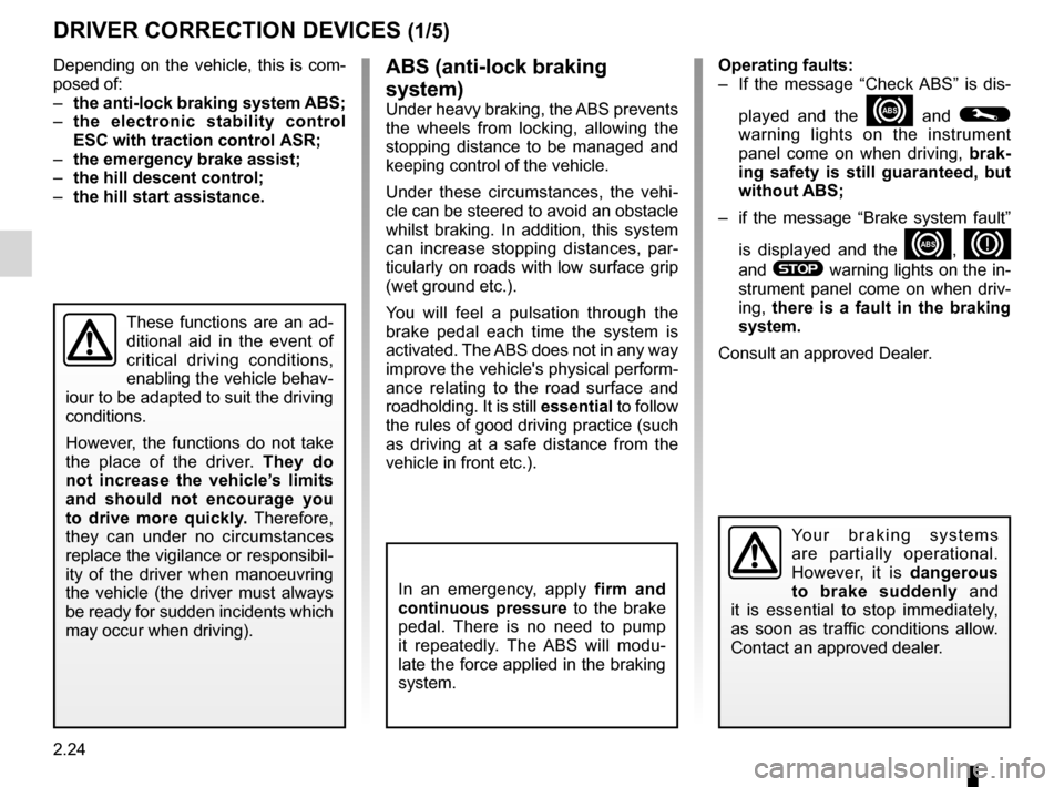 RENAULT KOLEOS 2012 1.G User Guide ESP: Electronic Stability Program ........ (up to the end of the DU)
ABS  ...................................................... (up to the end of the DU)
anti-lock braking system: ABS  ..............