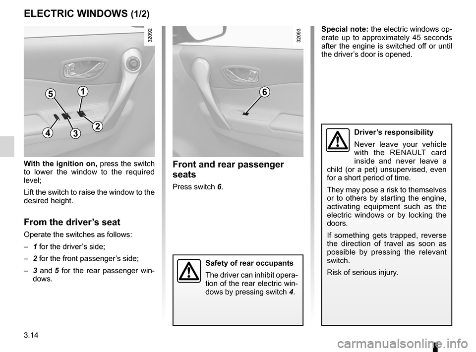 RENAULT KOLEOS 2012 1.G Owners Manual windows ................................................ (up to the end of the DU)
electric windows  ................................... (up to the end of the DU)
child safety ........................
