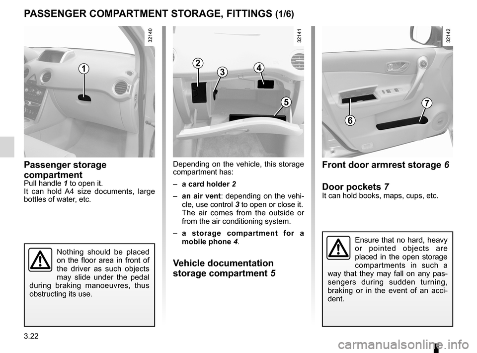 RENAULT KOLEOS 2012 1.G Owners Manual glove box ............................................................... (current page)
storage compartments  .......................... (up to the end of the DU)
storage compartment ................