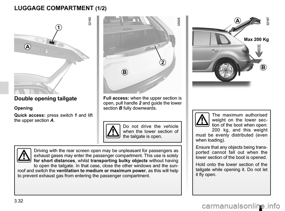 RENAULT KOLEOS 2012 1.G Owners Manual tailgate .................................................. (up to the end of the DU)
tailgate  .................................................. (up to the end of the DU)
3.32
ENG_UD23903_4
Coffre �