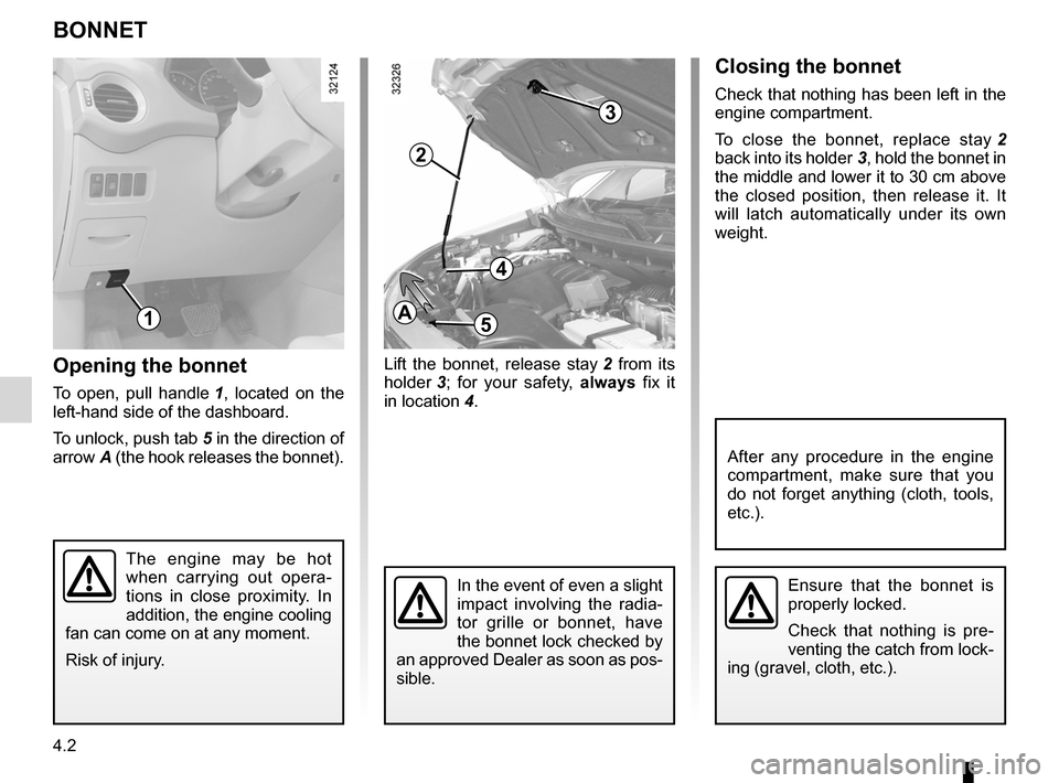 RENAULT KOLEOS 2012 1.G Owners Manual bonnet................................................... (up to the end of the DU)
maintenance: mechanical  ...................................... (up to the end of the DU)
4.2
ENG_UD23503_5
Capot mo