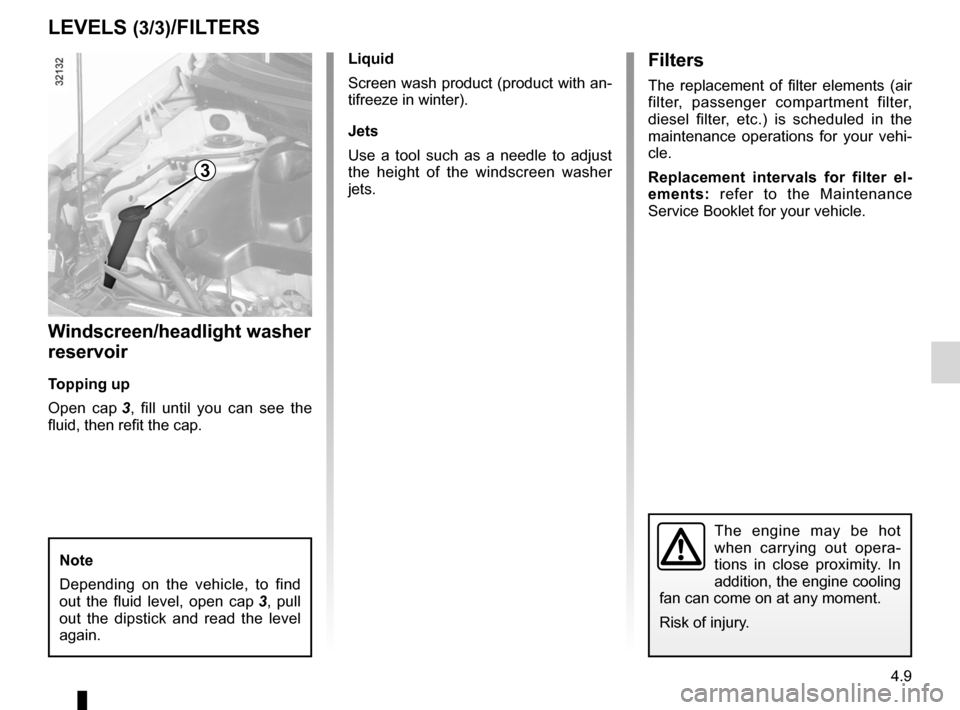 RENAULT KOLEOS 2012 1.G Owners Manual levels:windscreen washer reservoir ........................... (current page)
windscreen washer ................................................ (current page)
filter air filter ................... RENAULT KOLEOS 2012 1.G Owners Manual levels:windscreen washer reservoir ........................... (current page)
windscreen washer ................................................ (current page)
filter air filter ...................