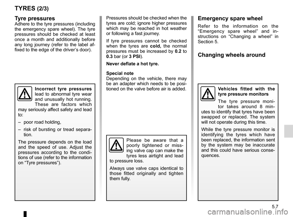 RENAULT KOLEOS 2012 1.G Owners Manual tyre pressure.......................................................... (current page)
JauneNoirNoir texte
5.7
ENG_UD21006_4
Pneumatiques (X45 - H45 - Renault)
ENG_NU_977-2_H45_Ph2_Renault_5
emergency