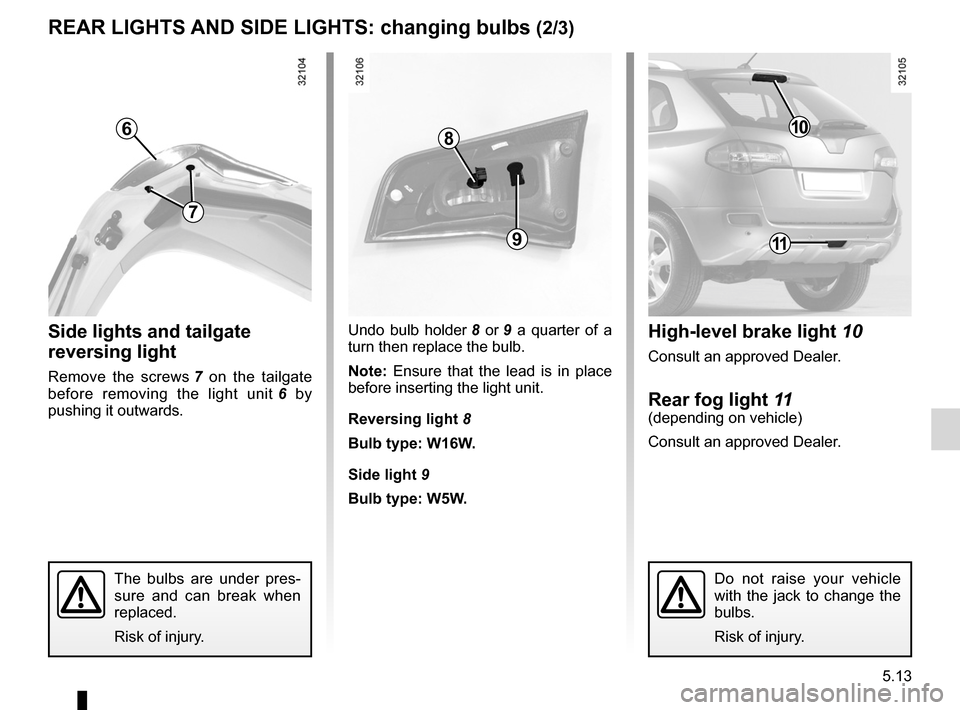 RENAULT KOLEOS 2012 1.G Owners Manual lights:side lights  ......................................................... (current page)
lights: reversing lights  ................................................. (current page)
JauneNoirNoir te