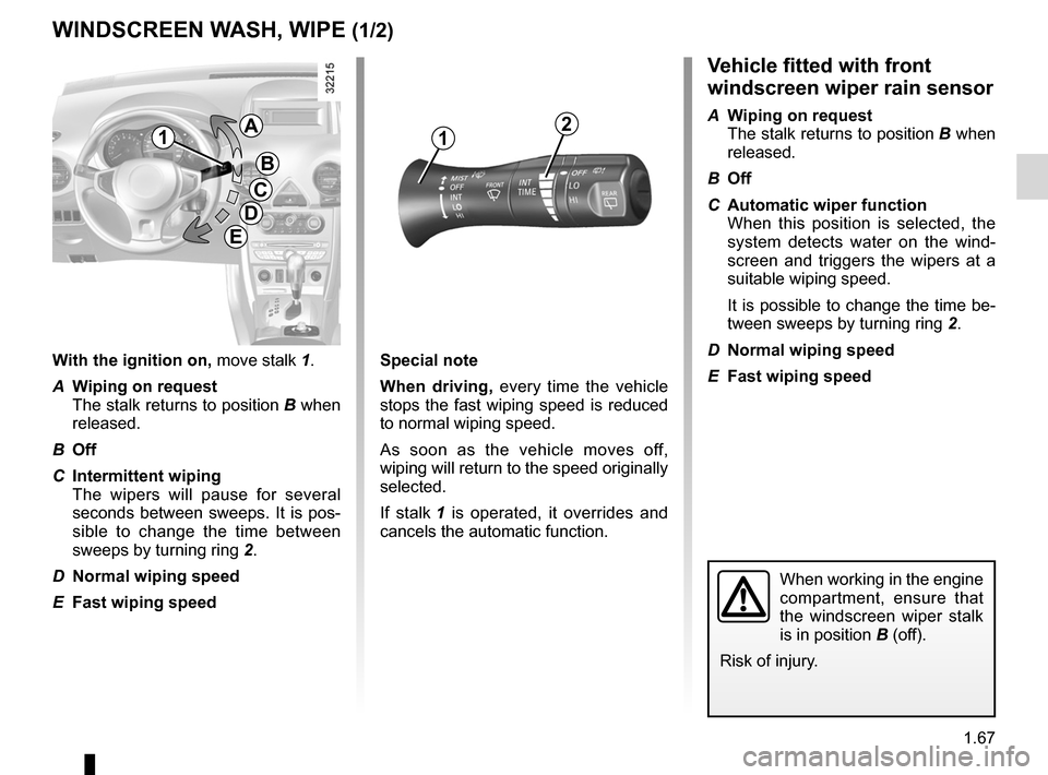 RENAULT KOLEOS 2012 1.G Manual PDF screen wash/wipe ................................. (up to the end of the DU)
windscreen washer  ............................... (up to the end of the DU)
1.67
ENG_UD27146_5
Essuie-vitre, lave-vitre av