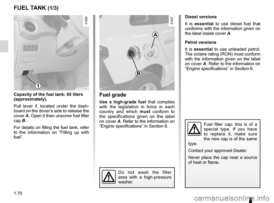 RENAULT KOLEOS 2012 1.G Manual PDF fuel tank capacity .................................. (up to the end of the DU)
fuel capacity  ........................................... (up to the end of the DU)
fuel filling  .....................