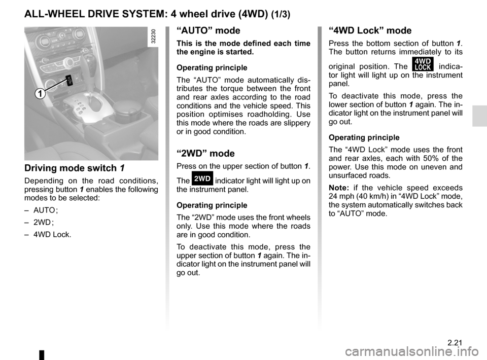 RENAULT KOLEOS 2012 1.G Owners Manual driving ................................................... (up to the end of the DU)
4 wheel drive (4WD)  ............................. (up to the end of the DU)
all-wheel drive system  .............