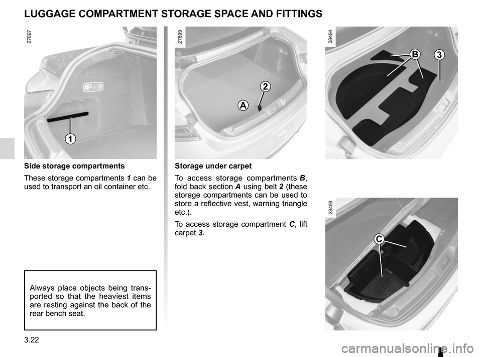 RENAULT LAGUNA COUPE 2012 X91 / 3.G Owners Manual storage compartments .......................... (up to the end of the DU)
tailgate  .................................................. (up to the end of the DU)
3.22
ENG_UD22221_3
Rangements, aménage