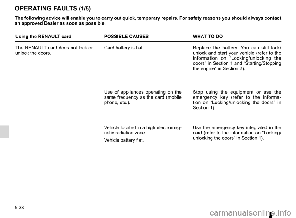 RENAULT LAGUNA COUPE 2012 X91 / 3.G Owners Manual operating faults ..................................... (up to the end of the DU)
faults operating faults  ............................... (up to the end of the DU)
5.28
ENG_UD28899_2
Anomalies de fonc