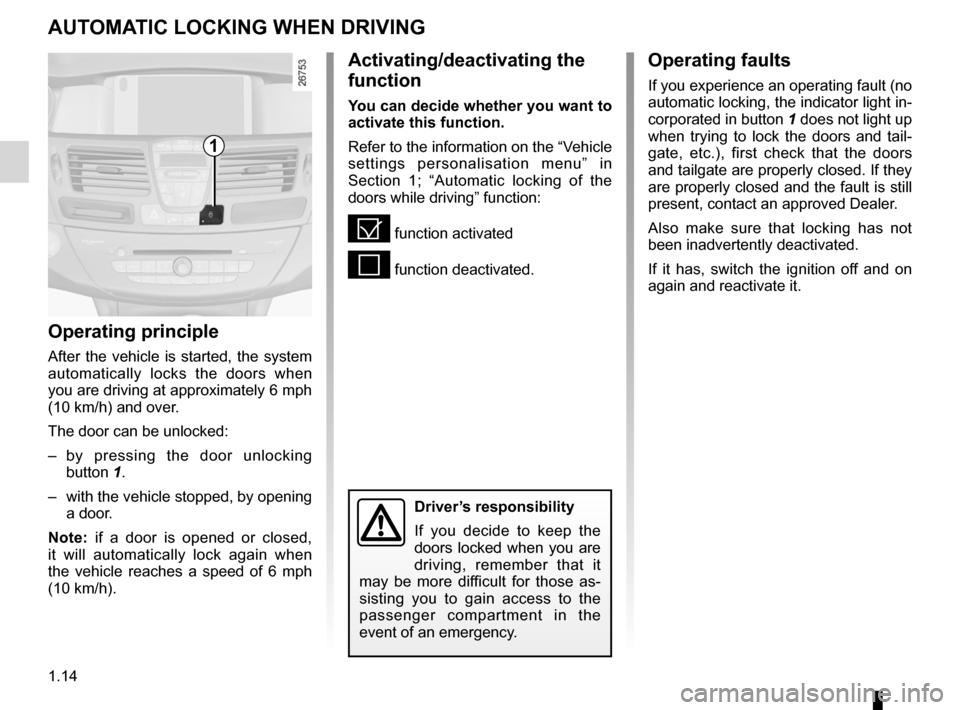 RENAULT LAGUNA COUPE 2012 X91 / 3.G User Guide RENAULT ANTI-INTRUDER DEVICE (RAID) (up to the end of the DU)
central door locking  .............................. (up to the end of the DU)
doors .....................................................