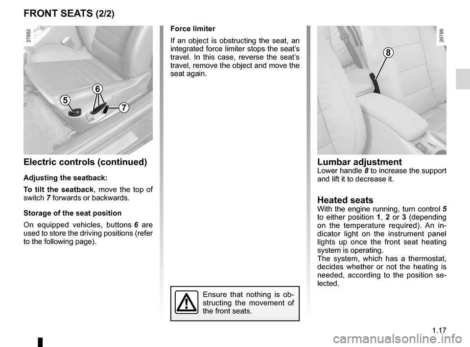 RENAULT LAGUNA COUPE 2012 X91 / 3.G Owners Manual heated seats .......................................................... (current page)
JauneNoirNoir texte
1.17
ENG_UD22179_4
Sièges avant à commandes manuelles (X91 - D91 - Renault)
ENG_NU_939-3_D9