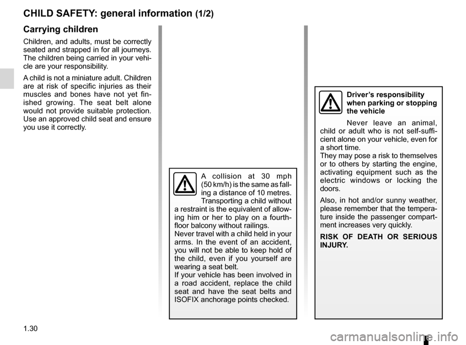 RENAULT LAGUNA COUPE 2012 X91 / 3.G Owners Manual child safety............................................ (up to the end of the DU)
child restraint/seat  ................................ (up to the end of the DU)
child restraint/seat  ..............