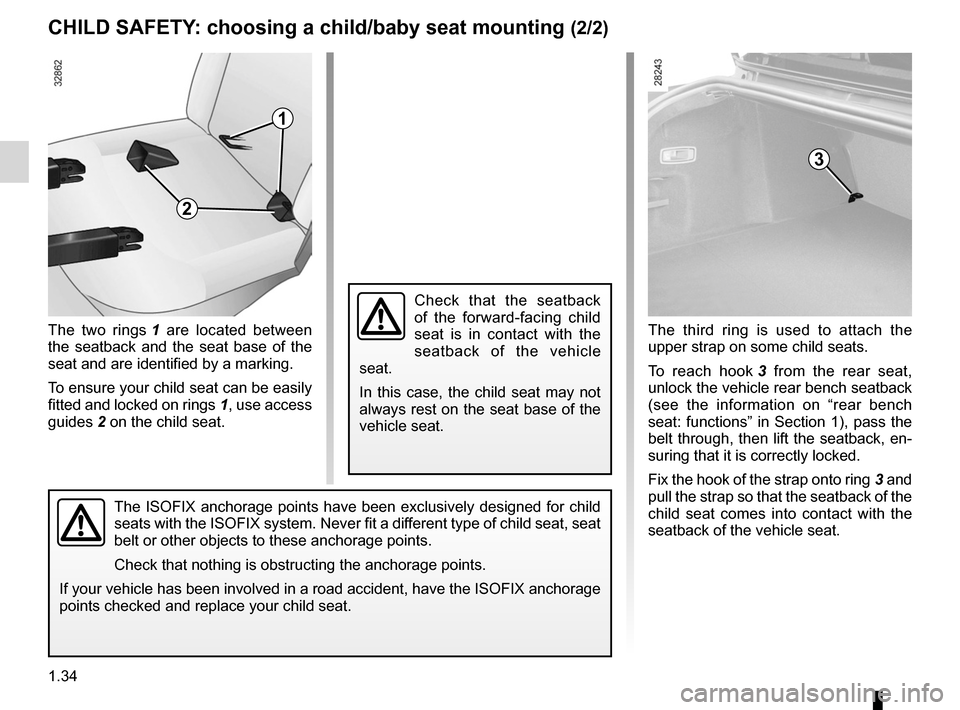 RENAULT LAGUNA COUPE 2012 X91 / 3.G Owners Guide 1.34
ENG_UD22184_2
Sécurité enfants : choix de la fixation du siège enfant (X91 -\
 D91 - Renault)
ENG_NU_939-3_D91_Renault_1
cHILd sAfETY : choosing a child/baby seat mounting  (2/2)
The  ISOFIX  