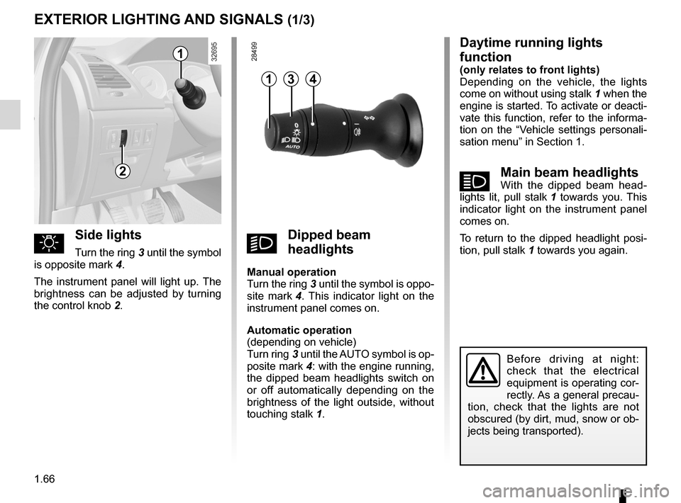 RENAULT LAGUNA COUPE 2012 X91 / 3.G Manual PDF lighting:exterior  ............................................ (up to the end of the DU)
instrument panel  .................................................... (current page)
lights: side lights  ...