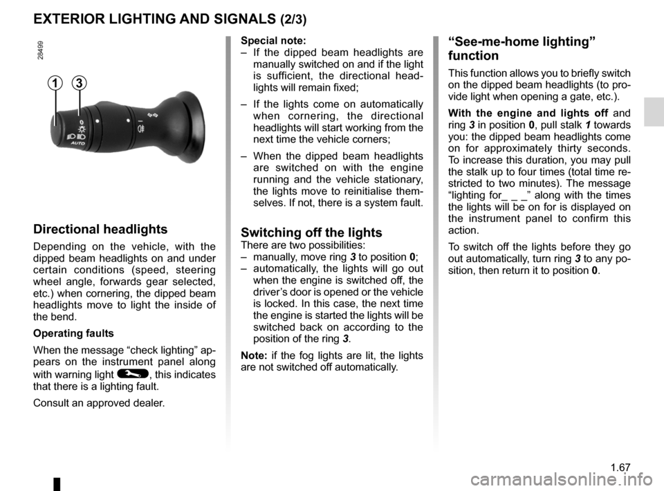 RENAULT LAGUNA COUPE 2012 X91 / 3.G Manual PDF lights:main beam headlights  ...................................... (current page)
warning buzzer  ...................................................... (current page)
see-me-home lighting  .........