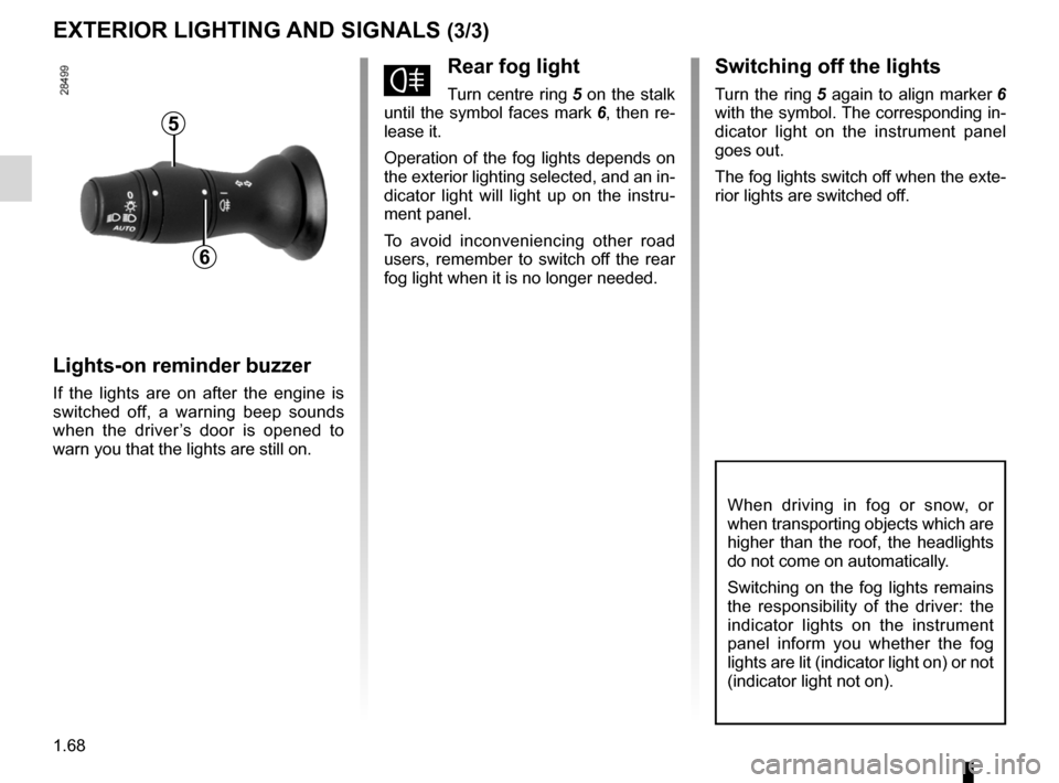 RENAULT LAGUNA COUPE 2012 X91 / 3.G Manual PDF lights:fog lights  .......................................................... (current page)
1.68
ENG_UD19986_4
Éclairages et signalisations extérieurs (X91 - D91 - Renault)
ENG_NU_939-3_D91_Renault