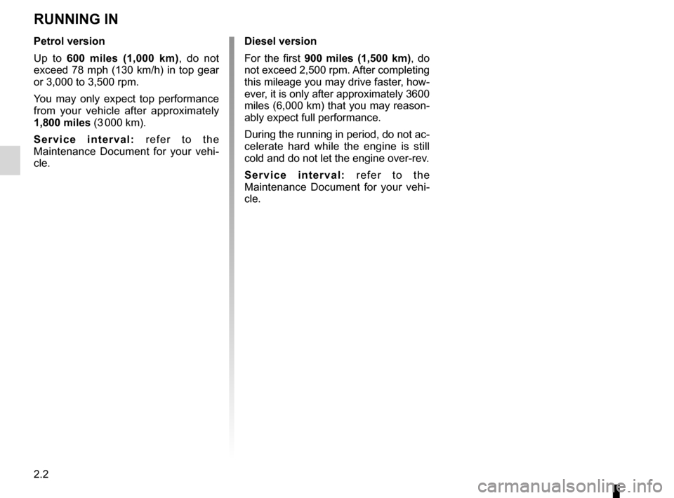 RENAULT LAGUNA COUPE 2012 X91 / 3.G Manual PDF running in .............................................. (up to the end of the DU)
driving ................................................... (up to the end of the DU)
2.2
ENG_UD10825_1
Rodage (X95 RENAULT LAGUNA COUPE 2012 X91 / 3.G Manual PDF running in .............................................. (up to the end of the DU)
driving ................................................... (up to the end of the DU)
2.2
ENG_UD10825_1
Rodage (X95