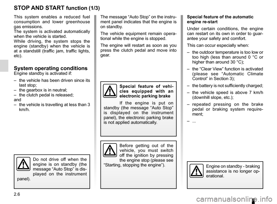 RENAULT LAGUNA COUPE 2012 X91 / 3.G Owners Manual starting the engine ................................ (up to the end of the DU)
engine standby  ..................................... (up to the end of the DU)
Stop & Start function ...................