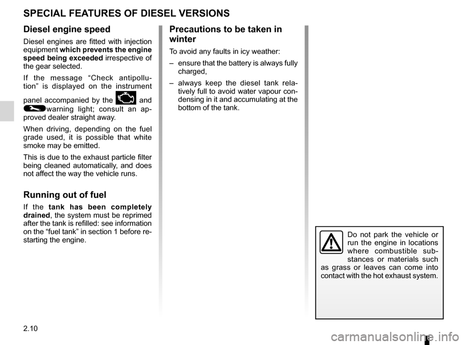 RENAULT LAGUNA COUPE 2012 X91 / 3.G User Guide catalytic converter................................. (up to the end of the DU)
special features of diesel versions ........(up to the end of the DU)
driving  ..........................................