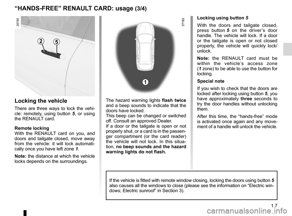 RENAULT LAGUNA 2012 X91 / 3.G Owners Manual child safety............................................................. (current page)
children (safety)  ..................................................... (current page)
JauneNoirNoir texte
1.7