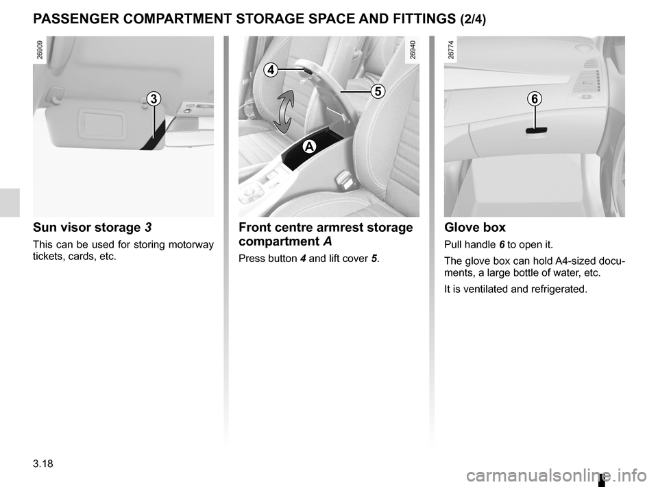 RENAULT LAGUNA 2012 X91 / 3.G Owners Manual armrest:front  .................................................................. (current page)
3.18
ENG_UD20458_1
Rangements, aménagements habitacle (X91 - B91 - K91 - Renault)
ENG_NU_936-5_BK91_Re