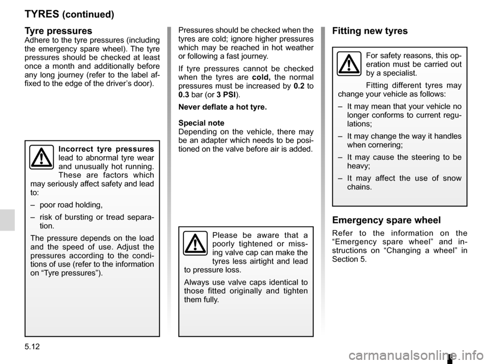 RENAULT LAGUNA 2012 X91 / 3.G Owners Manual tyre pressure.......................................................... (current page)
5.12
ENG_UD22249_4
Pneumatiques (X91 - B91 - K91 - Renault)
ENG_NU_936-5_BK91_Renault_5
Jaune NoirNoir texte
Pres