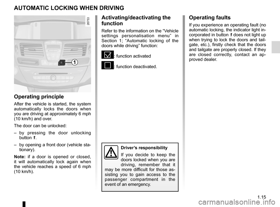 RENAULT LAGUNA 2012 X91 / 3.G User Guide RENAULT ANTI-INTRUDER DEVICE (RAID) (up to the end of the DU)
central door locking  .............................. (up to the end of the DU)
doors .....................................................