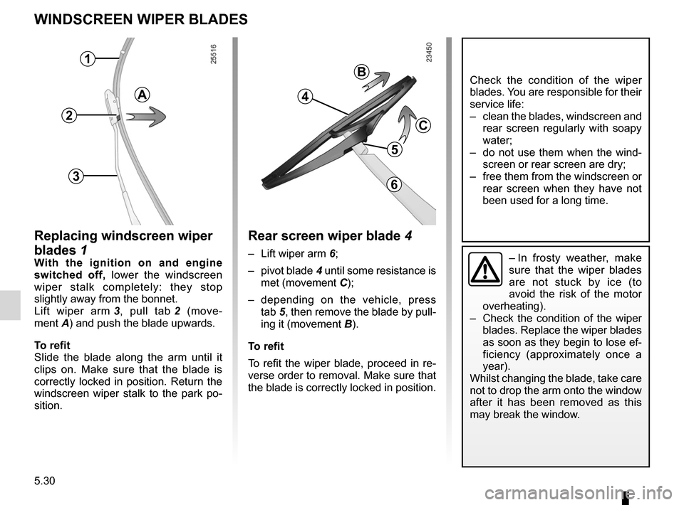 RENAULT LAGUNA 2012 X91 / 3.G Owners Manual wiper blades ......................................... (up to the end of the DU)
wipers blades  ............................................. (up to the end of the DU)
5.30
ENG_UD20530_1
Balais d’es