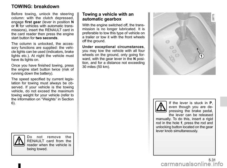 RENAULT LAGUNA 2012 X91 / 3.G User Guide towingbreakdown  ...................................... (up to the end of the DU)
towing hitch ........................................... (up to the end of the DU)
5.31
ENG_UD20531_1
Remorquage : dé